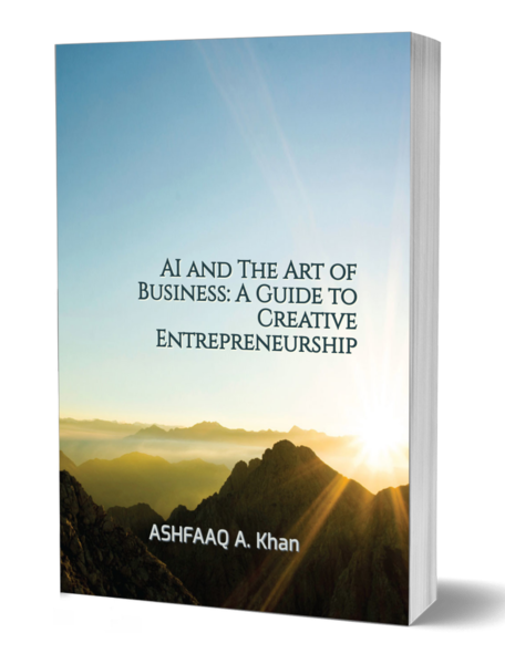 AI and The Art of Business: A Guide to Creative Entrepreneurship AI and The Art of Business: A Guide to Creative Entrepreneurship