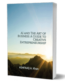 AI and The Art of Business: A Guide to Creative Entrepreneurship AI and The Art of Business: A Guide to Creative Entrepreneurship